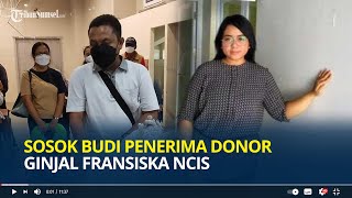 Sosok Budi Penerima Ginjal Fransiska Ncis, Haru Turut Antarkan Jenazah Sang Pendonor ke Yogyakarta