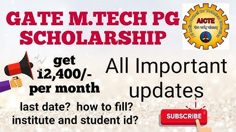 gate m.tech scholarship | important updates | by aicte | m.tech stipend
