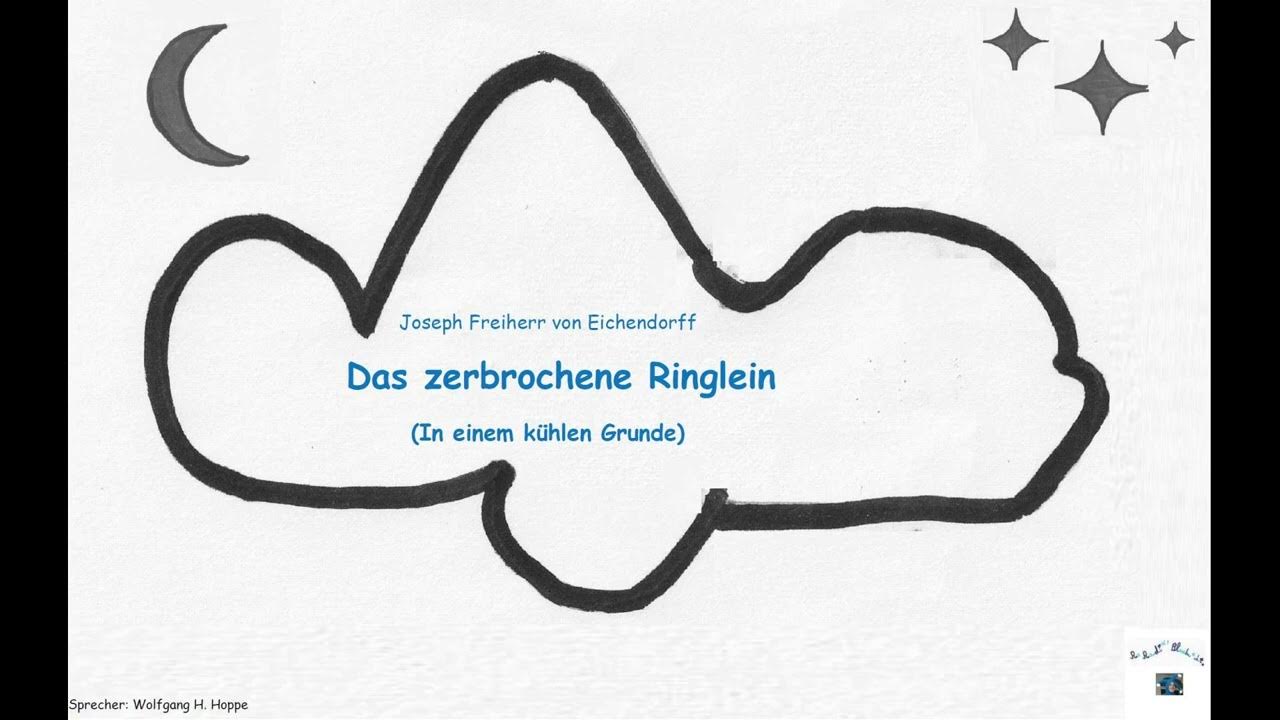 Das Zerbrochene Ringlein Joseph Von Eichendorff Joseph Freiherr von Eichendorff --- Das zerbrochene Ringlein - YouTube