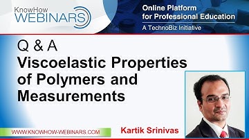 Viscoelastic Properties of Polymers and Measurement - QA Session (KnowHow Webinar) (TechnoBiz)