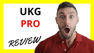 🔥 UKG Pro Review: Pros and Cons