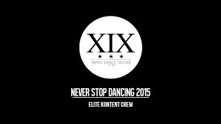 Elite Kontent Crew | Never Stop Dancing 2015