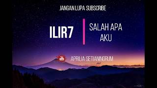 ENTAH APA YANG MERASUKIMU (Salah Apa Aku - ILIR7) Lirik By SN Aprilia