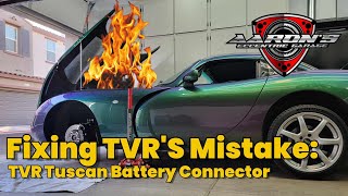Fixing TVR's Mistake: TVR Tuscan Battery Connector