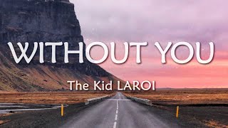 The Kid LAROI - Without You [Lyric Video]