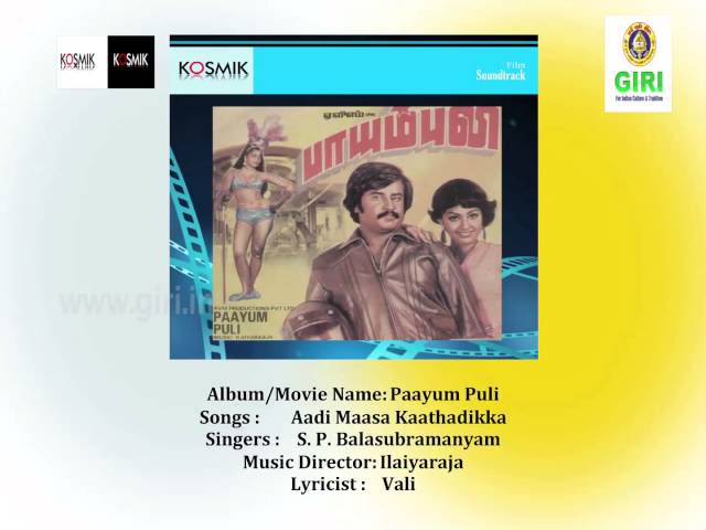 01 Aadi Maasa Kaathadikka - Paayum Puli - S P Balasubramaniam - S Janaki - Ilayaraja - Vaali class=