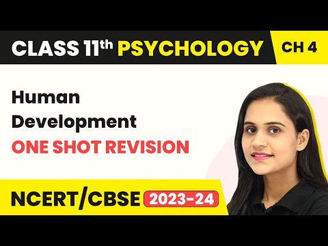 Human Development - One Shot Revision | Class 11 Psychology Chapter 4
