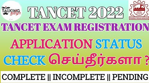 TANCET 2022 || APPLICATION STATUS CHECK செய்தீர்களா ? || COMPLETE || INCOMPLETE|PENDING|CHECK STATUS