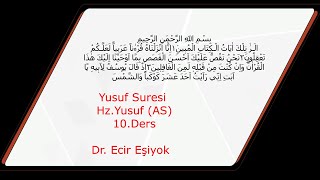 Yusuf Suresi ve Kıssası 10.Ders Dr.Ecir Eşiyok