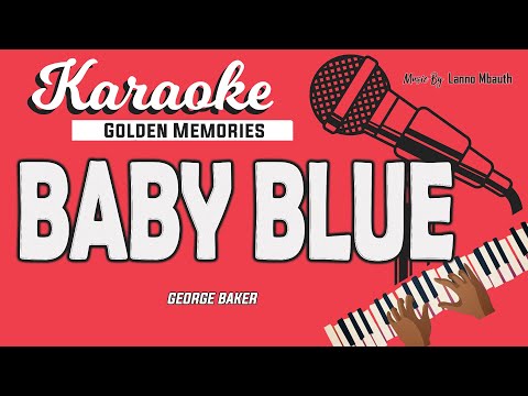 Karaoke BABY BLUE - George Baker // Music By Lanno Mbauth