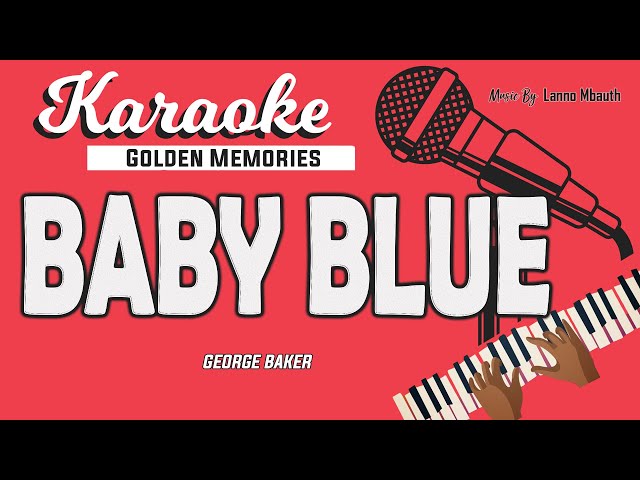 Karaoke BABY BLUE - George Baker // Music By Lanno Mbauth class=