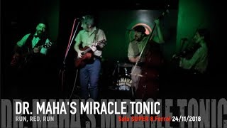 Dr. Maha's Miracle Tonic - Run, Red, run SALA SUPER 8 Ferrol 24/11/2018