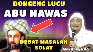 ABUYA UCI-DONGENG LUCU ABU NAWAS DEBAT JENG JURAGAN