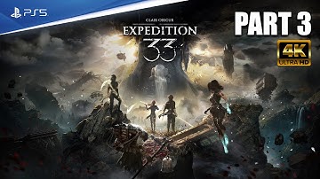 CLAIR OBSCUR EXPEDITION 33 Gameplay Walkthrough Part 3 (4K PS5) No Commentary