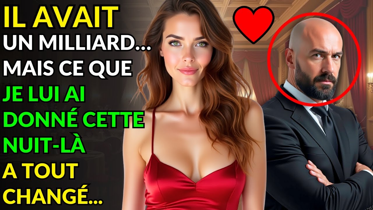 IL AVAIT UN MILLIARD… MAIS CE QUE JE LUI AI DONNÉ CETTE NUIT-LÀ A TOUT CHANGÉ...