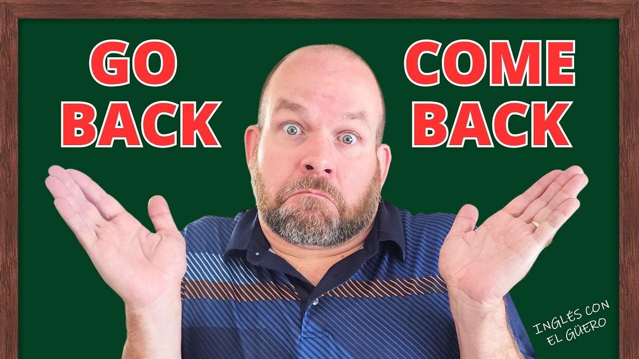 ¡Aprende a usar GO y COME como nativo en inglés!