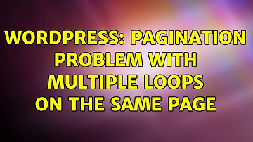 Wordpress: Pagination problem with multiple loops on the same page