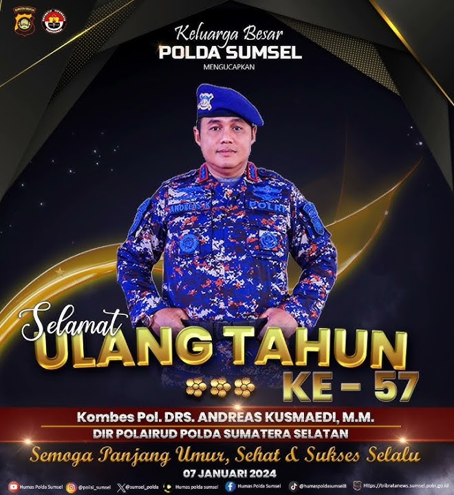 Selamat Ulang Tahun Ke-56 Kombes Pol. Drs Andreas Kusmaedi, M.M. Dir Polairud Polda Sumsel