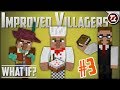 What If Minecraft had MUCH Better Villagers? (PART 3!)