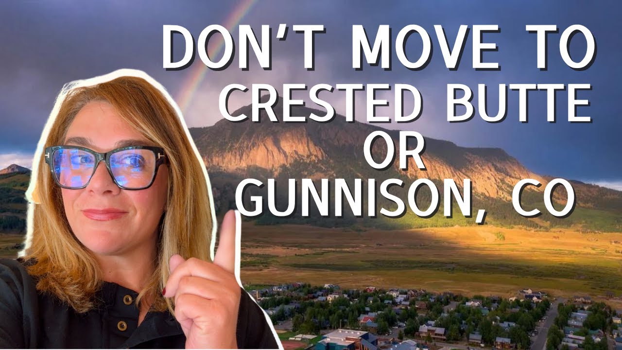 Pros/Cons of Living In Crested Butte and Gunnison