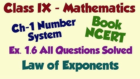 Class IX - Ex 1.6 NCERT Maths - All questions solved - Law of Exponents