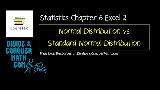 OpenStax Statistics Chapter 6 Excel 2 - Normal vs Standard Normal Distribution