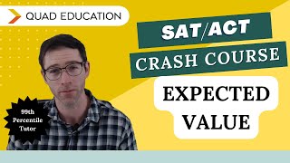 Expected Value | SAT/ACT Crash Course