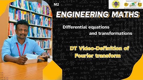 DT video-Fourier Transform definition|Differential equations and Transformations|SNS Institutions