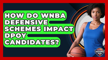How Do WNBA Defensive Schemes Impact DPOY Candidates? - Womens Hoops Hub