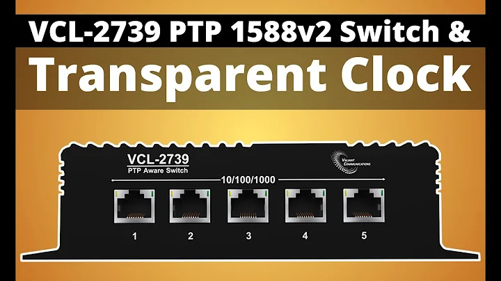 VCL-2739 PTP 1588v2 Switch & Transparent Clock || Valiant Communications