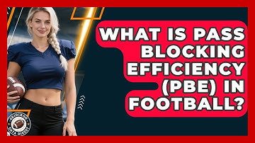 What Is Pass Blocking Efficiency (PBE) In Football? - Gridiron Data Digest