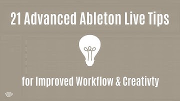 21 Advanced Ableton Live Production Tips