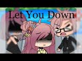 Let you down - NF || Gacha Life || GLMV