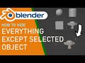 Blender how to hide everything except selected object