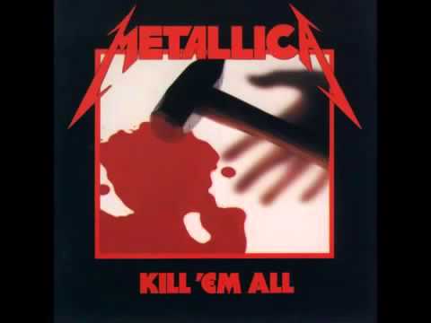 Metallica - Kill Em All [Full Album] HQ