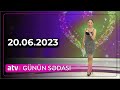 Günün Sədası - 20.06.2023