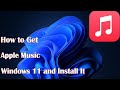 How to Get Apple Music on Windows 11 and Install It