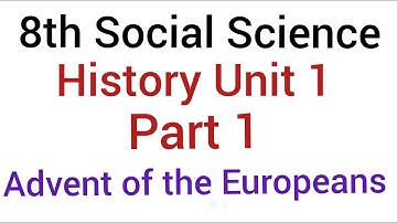 8th New history Unit 1 | Part 1| Advent of the Europeans
