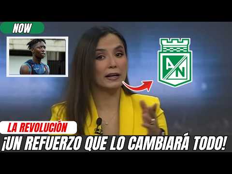 😱ATLÉTICO NACIONAL FUE A MEDELLÍN PARA ENCONTRARSE CON UN NOMBRE QUE NADIE ESPERABA.