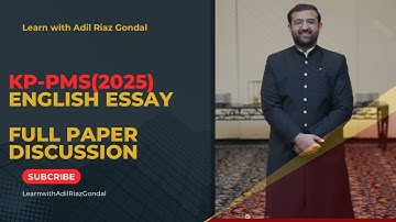 KP-PMS 2025 ESSAY PAPER DISCUSSION FT. ADIL RIAZ GONDAL(1ST POSITION CSS-2023)