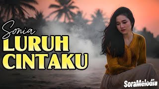 Download Lagu LURUH CINTAKU – Sonia | Cover by SoraMelodia MP3
