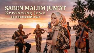 Saben Malem Jum'at - Keroncong Jawa 🌙🎶 Ahli Kubur Bali Nang Omah #lyricsvideo  #aicover