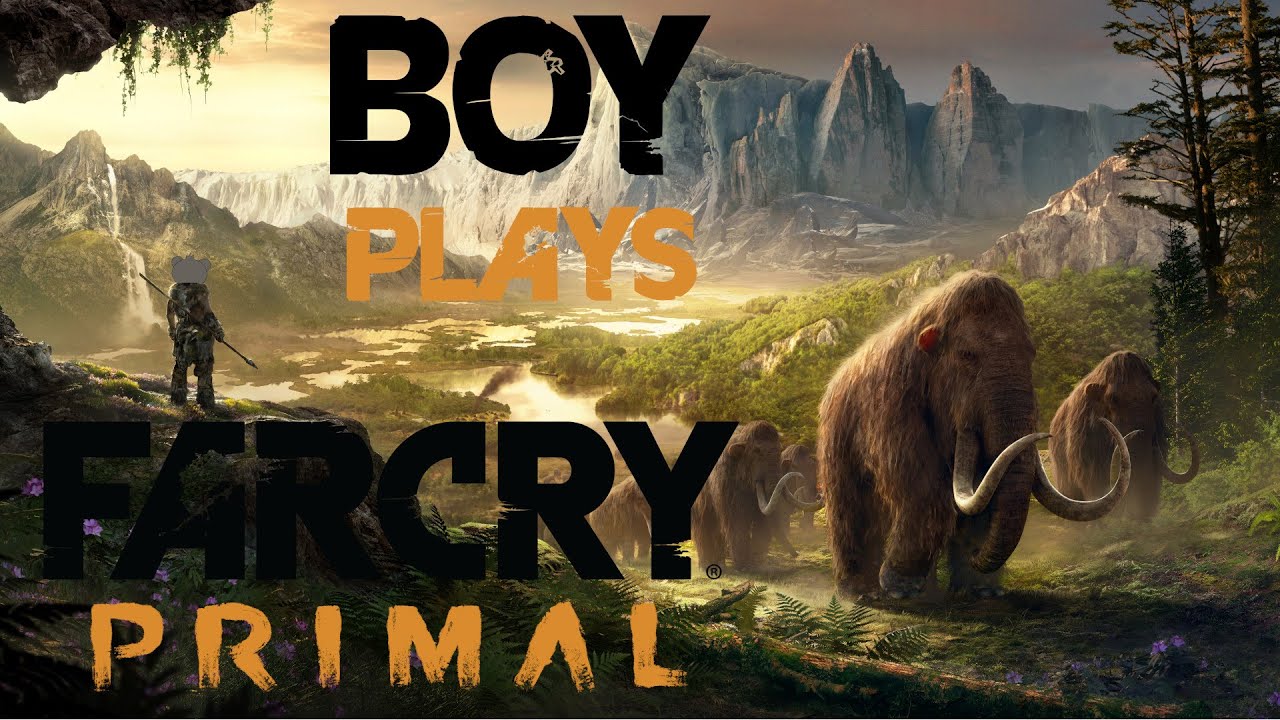 Мальчик играет в Far Cry Primal - Часть 1 - Первая игра
