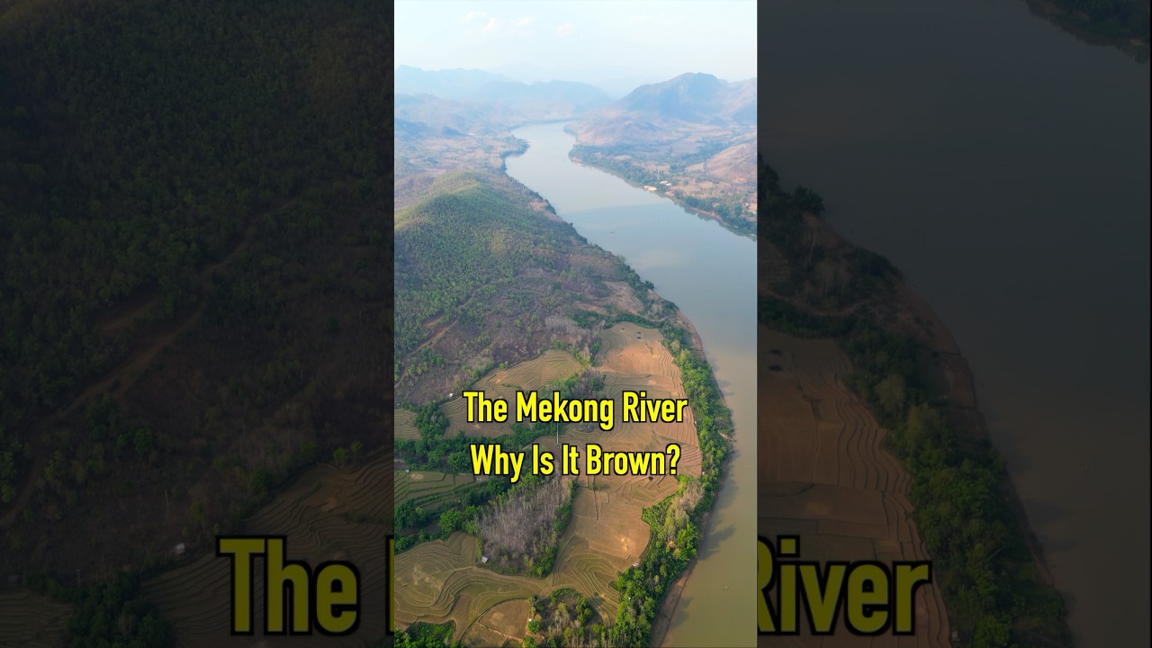 The Mekong River - Why Is It Brown?