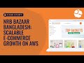 NRB Bazaar Bangladesh: Scalable eCommerce Growth on AWS | Case Study