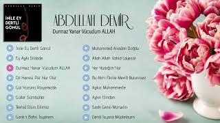 Durmaz Yanar Vucudum Allah  / Abdullah Demir / ilahi