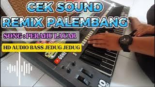 Cek Sound Remix Palembang [ Instrumen Perahu Layar HD AUDIO BASS JEDUG