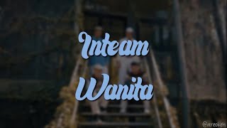 Inteam - Wanita (Lirik)