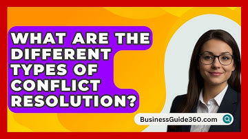 What Are The Different Types Of Conflict Resolution? - BusinessGuide360.com