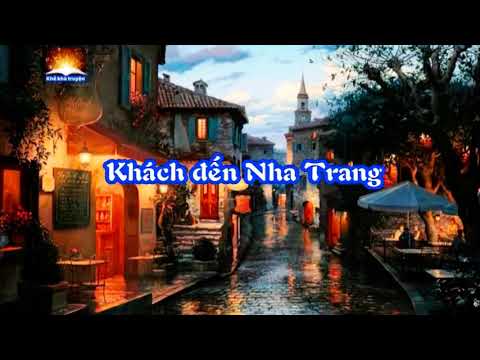 Đọc truyện: KHÁCH ĐẾN NHA TRANG của Hoàng Minh Tường. - youtube